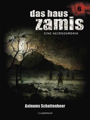 [Das Haus Zamis 06] • Axinums Schattenheer